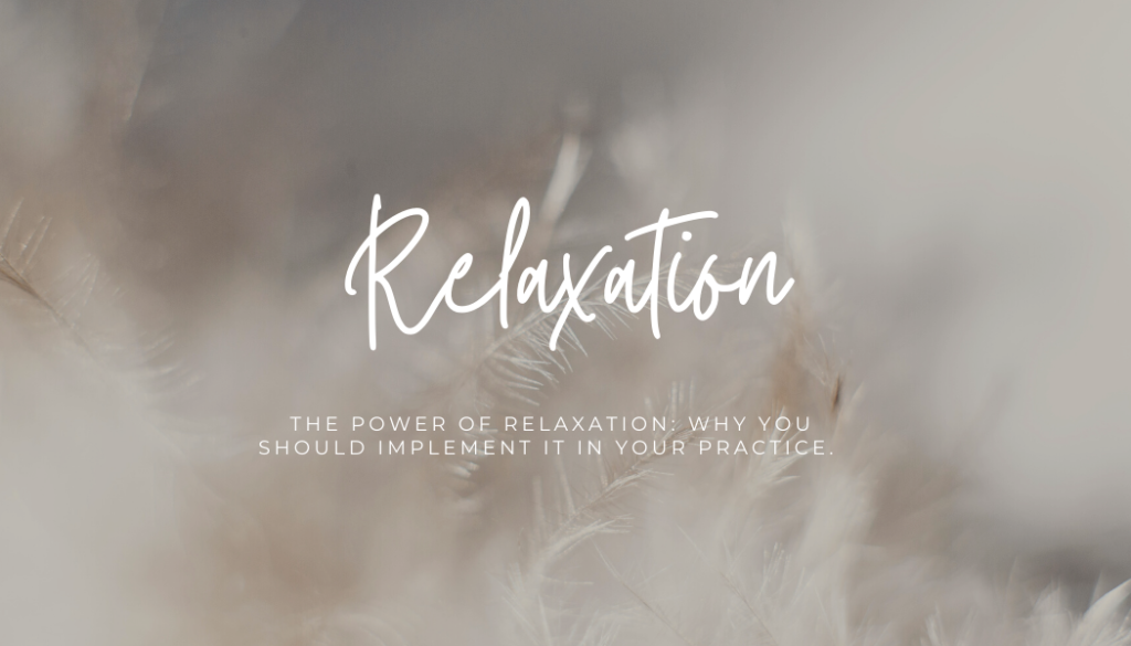 Learn about the power of relaxation to help you on your journey