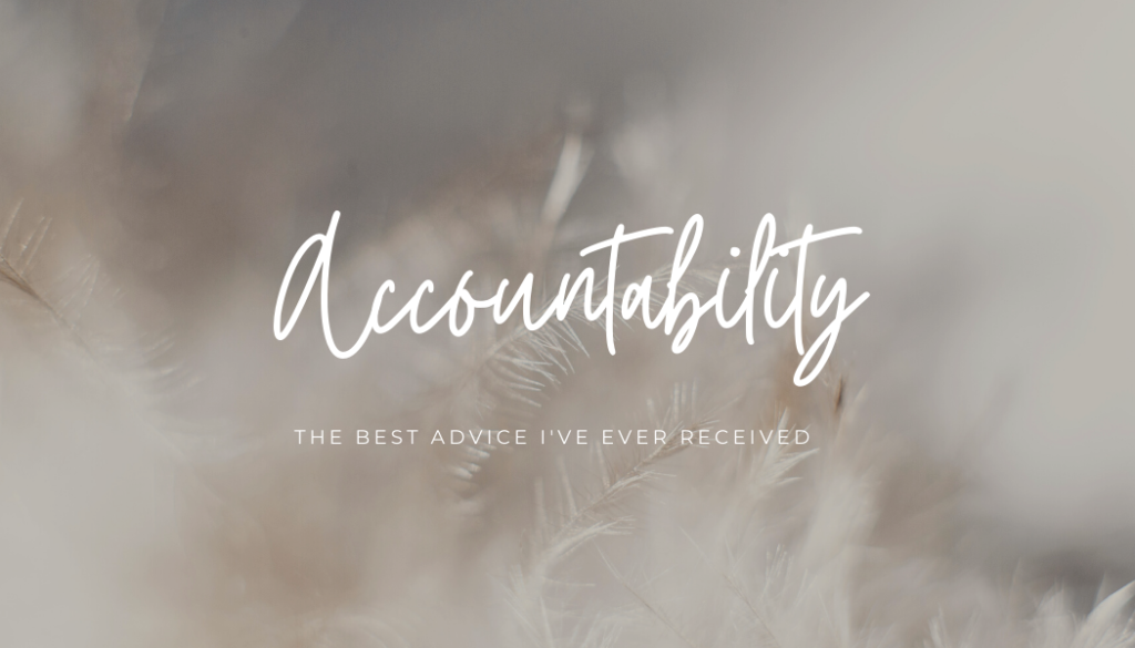 Support network accountability the best advice I ever received