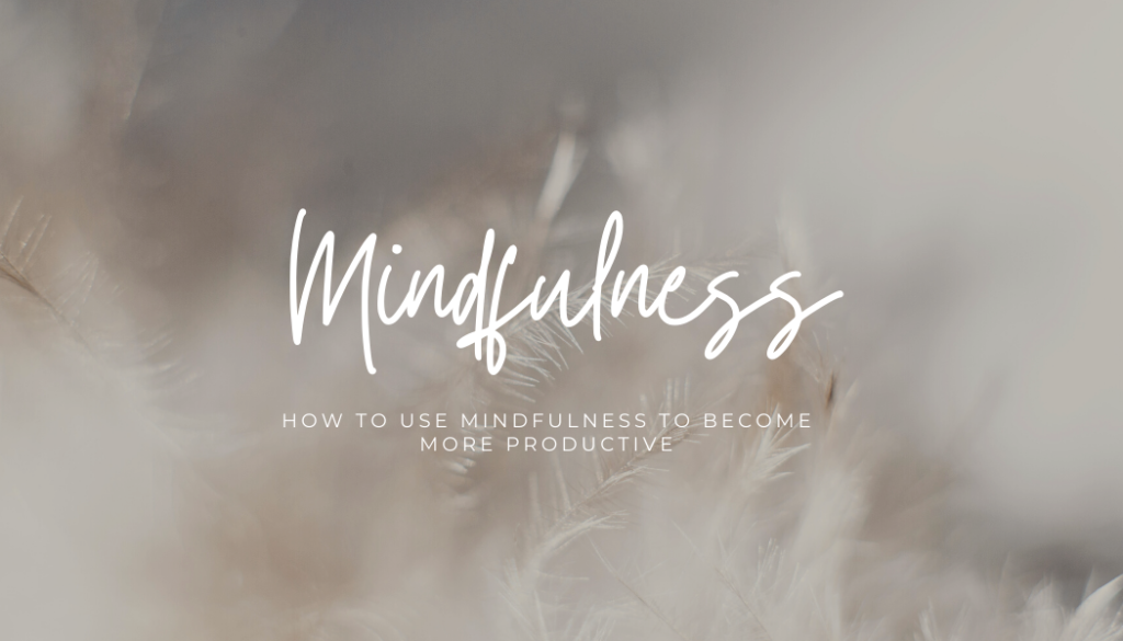 Mindfulness for productivity
